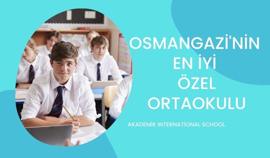Osmangazi En İyi Özel Ortaokulu