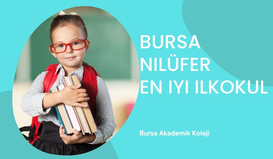 Bursa Nilüfer En İyi İlkokul