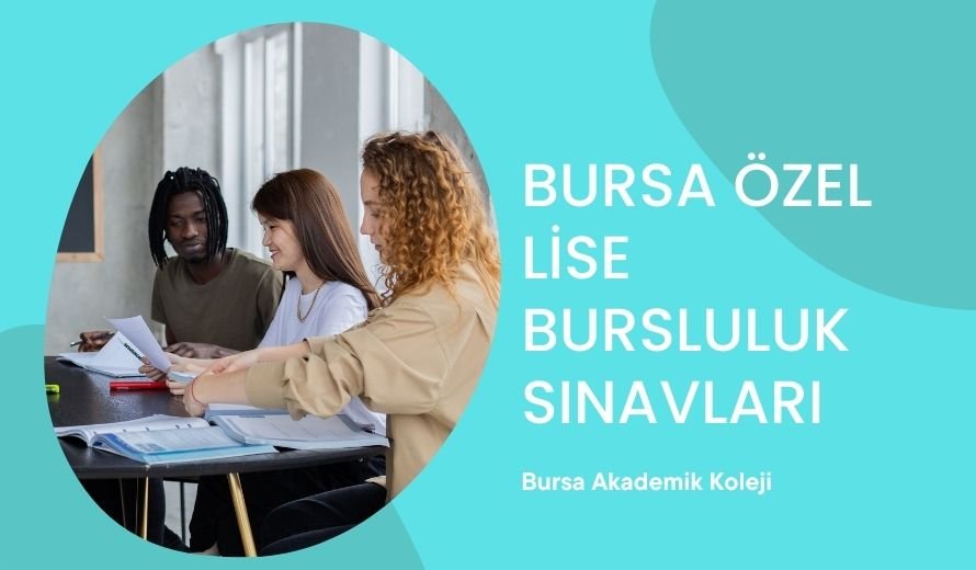 Bursa Özel Lise Bursluluk Sınavları