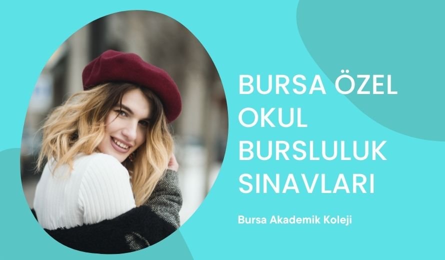 Bursa Özel Okul Bursluluk Sınavları