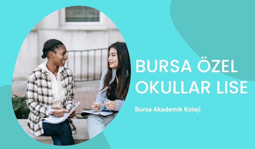 Bursa Özel Okullar Lise