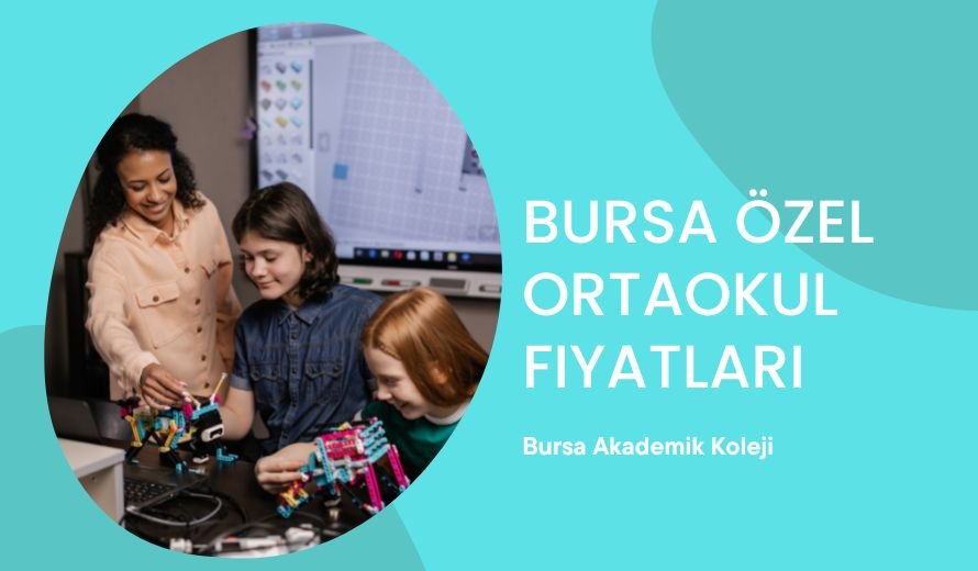 Bursa Özel Ortaokul Fiyatları