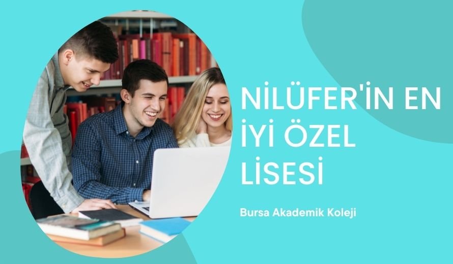 Nilüfer'in En İyi Özel Lisesi