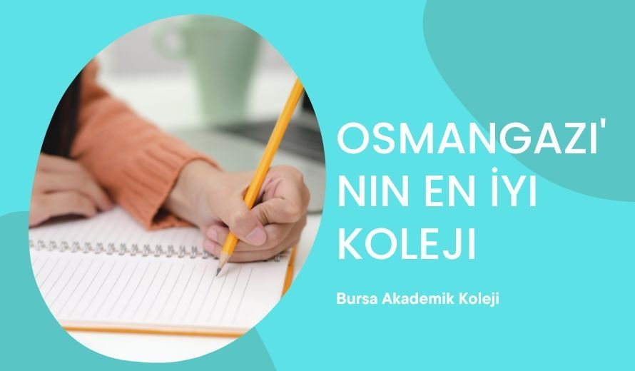 Osmangazi'nin En İyi Koleji 